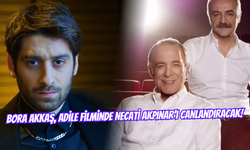 Bora Akkaş, Adile Filminde Necati Akpınar’ı Canlandıracak