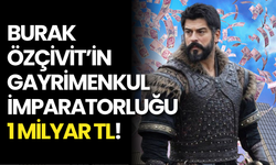 Burak Özçivit’in Gayrimenkul İmparatorluğu 1 Milyar TL’yi Aştı!