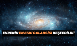 Büyük patlamadan 280 milyon yıl sonra oluştu: Kozmik evrenin en eski galaksisi keşfedildi