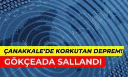 Çanakkale’de deprem paniği: Gökçeada 4,6 ile sarsıldı