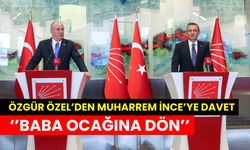 CHP lideri Özgür Özel’den Muharrem İnce’ye çağrı: ‘’Baba ocağına dön’’