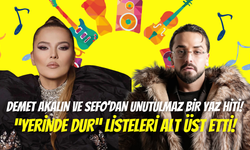 Demet Akalın ile Sefo’dan yaz bombası: ‘’Yerinde Dur’’ listeleri alt üst etti