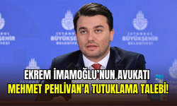 Ekrem İmamoğlu’nun avukatı Mehmet Pehlivan hakkında tutuklama talebi