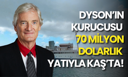 Elektronik Devi Dyson’ın Milyarder Kurucusu, 70 Milyon Dolarlık Tarihi Yatıyla Kaş’ta!