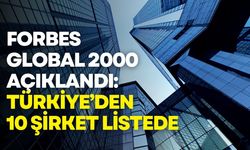 Forbes Global 2000 açıklandı: JPMorgan zirvede, Türkiye'den 10 şirket listede