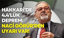 Hakkari Şemdinli’de 4.4 Büyüklüğünde Deprem: Naci Görür'den Uyarı