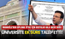 İmamoğlu’nun Diploma Dosyasında Gecikme: Üniversite Ek Süre Talep Etti