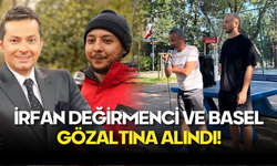 İrfan Değirmenci ve “Basel” Lakaplı Bekir Aslan Gözaltına Alındı!