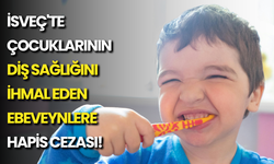 İsveç'te Çocuklarının Diş Sağlığını İhmal Eden Ebeveynlere Hapis Cezası