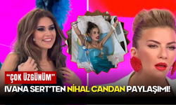 Ivana Sert’ten Nihal Candan Paylaşımı: “Çok Üzgünüm”