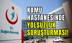 Kamu hastanesinde yolsuzluk soruşturması: 6 kişi gözaltına alındı