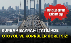 Kurban Bayramı Tatilinde Otoyol ve Köprüler Ücretsiz!