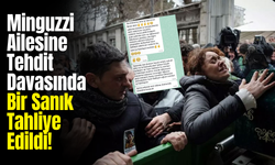Minguzzi Ailesine Tehdit Davasında Bir Sanık Tahliye Edildi!