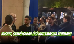 Nusret, Şampiyonlar Ligi Şampiyonluk Partisinden Kovuldu