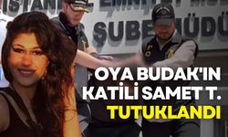 Oya Budak'ın katili Samet T. tutuklandı