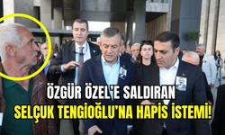 Özgür Özel’e yumrukla saldırmıştı: Selçuk Tengioğlu’na 4,5 yıl hapis istemi