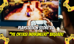 PlayStation sahipleri dikkat: PS Store’da ‘Yıl Ortası İndirimleri’ başladı