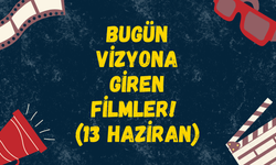 Sinemalarda yaz şöleni başlıyor: İşte bugün vizyona giren filmler (13 Haziran 2025)