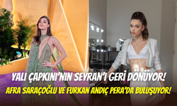 Truman Show tadında yeni dizi: Afra Saraçoğlu ve Furkan Andıç, Pera’da buluşuyor