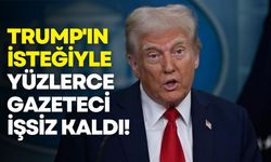 Trump'ın isteğiyle 600 gazeteci işsiz kaldı!