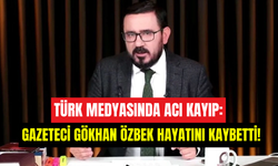 Türk basınında acı kayıp: Gazeteci Gökhan Özbek hayatını kaybetti