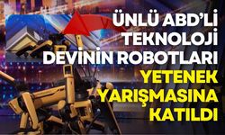 Ünlü ABD’li teknoloji devinin robotları yetenek yarışmasına katıldı!