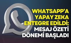 WhatsApp’a yapay zekâ destekli yeni özellik: Mesaj özeti dönemi başladı