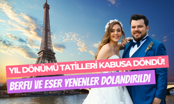Yıldönümü tatilleri kabusa döndü: Berfu ve Eser Yenenler, Paris’te dolandırıldı