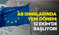 AB sınırlarında yeni dönem: 12 Ekim’de başlıyor!