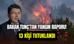Bakan Tunç açıkladı: Yangınlar sebebiyle tutuklanan kişi sayısı belli oldu