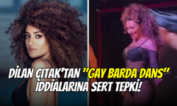 Dilan Çıtak’tan "Gay Barda Dans" İddialarına Sert Tepki!