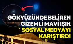 Gökyüzünde beliren gizemli mavi ışık sosyal medyayı karıştırdı
