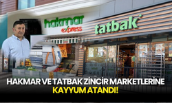 Hakmar ve Tatbak Zincir Marketlerine Kayyum Atandı!
