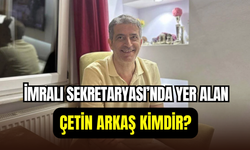 İmralı Sekretaryası’nda yer alan Çetin Arkaş kimdir, nereli ve kaç yaşında?
