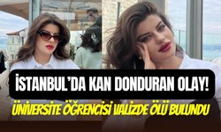 İstanbul’da Türkiye’yi sarsan olay: Üniversite öğrencisi Ayşe Tokyaz valizde ölü bulundu