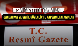 Jandarma ve Sahil Güvenlik Komutanlığı’na kritik atamalar: Resmi Gazete’de yayımlandı