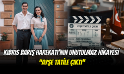 Kıbrıs Barış Harekatı’nın Unutulmaz Hikayesi “Ayşe Tatile Çıktı” Filmle Hayat Buluyor!