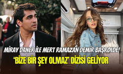 Miray Daner ile Mert Ramazan Demir başrollerinde: Bize Bir Şey Olmaz dizisi geliyor