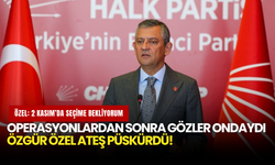 Özgür Özel, Operasyonların Ardından Ateş Püskürdü: “2 Kasım’da Seçime Bekliyorum"