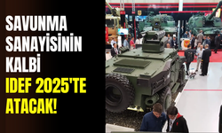 Savunma sanayiinin kalbi İstanbul’da atıyor: 44 ülkeden 400 firma IDEF 2025’te buluştu