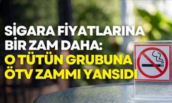 Sigara fiyatlarına bir zam daha: O tütün grubuna ÖTV zammı yansıdı