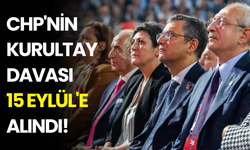 SON DAKİKA! CHP Kurultay Davasının Tarihi Değişti!