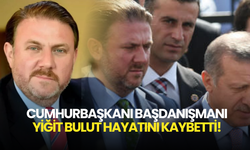 SON DAKİKA! Cumhurbaşkanı Başdanışmanı Yiğit Bulut Hayatını Kaybetti