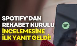 Spotify’dan Rekabet Kurulu incelemesine ilk yanıt: İş birliği içinde çalışıyoruz