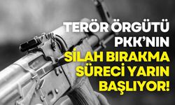 Terör örgütü PKK’nın silah bırakma süreci yarın başlıyor!