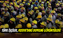 Türk inşaat işçileri Rusya depremini görüntüledi: 8,8’lik sarsıntı panik yarattı
