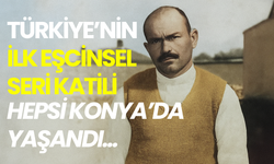 Türkiye’nin İlk Eşcinsel Seri K*tili: Çumra Canavarı Abdullah Aksoy’un Ürkütücü Hikayesi…Hepsi Konya'da Yaşandı!