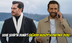 Uzak Şehir'in Demir'inden Bomba Hamle! Çağatay Ulusoy'la Partner Oldu!