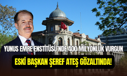Yunus Emre Enstitüsü’nde 400 milyonluk vurgun: Eski başkanı Şeref Ateş gözaltına alındı