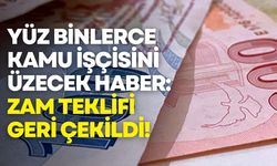 Kamu işçisine zam teklifinde geri adım!